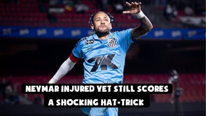 Neymar Injured Yet Still Scores a Shocking Hat-Trick